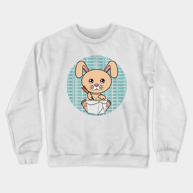 All I Need is chinese food and rabbits, chinese food and rabbits, chinese food and rabbits lover Crewneck Sweatshirt by JS ARTE